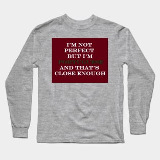 Im not perfect but Im Portuguese Long Sleeve T-Shirt